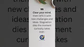 Clear Your Mind, Refill It with Curiosity | Secret to Breaking Mental Stagnation #quotes #motivation