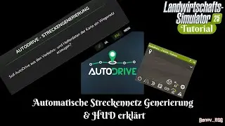 LS25 AutoDrive  #02  Automatische Streckennetz Generierung & HUD erkl&auml;rt [Tutorial][4K]