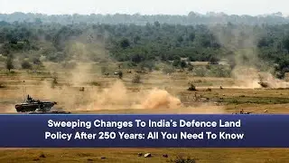 Sweeping Changes To India&rsquo;s Defence Land Policy After 250 Years: All You Need To Know