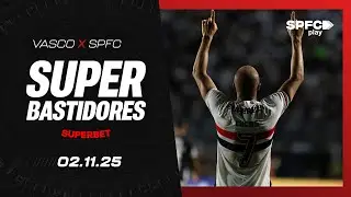 SUPER BASTIDORES: VASCO 0 X 2 S&Atilde;O PAULO | SPFC PLAY