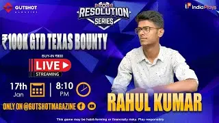 [GUTSHOT LIVE] &ndash; IndiaPlays Resolution Series ₹1 Lakh GTD Texas Bounty with Rahul Kumar