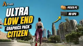 FiveM Ultra Low-End Graphics Pack (Citizen) | FPS Boost for PCs Without a GPU (2026)