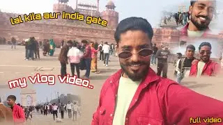 India gate aur lal kila....ka vlog video 🇮🇳#video #vlogs #indiagate #lalkila #comedy 