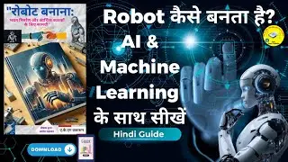 Robotics in Hindi 🚀 | Robot Making, AI, ML & Manufacturing Guide