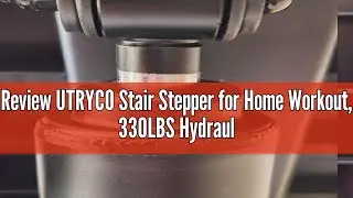 Review UTRYCO Stair Stepper for Home Workout, 330LBS Hydraulic Stepper with LCD Monitor & Resistance