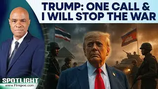 Trump Claims He Can End Thailand&ndash;Cambodia Conflict With &ldquo;One Phone Call&rdquo; | Spotlight | N18G