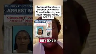 Owner and 2 employees of Mamas Gifted Hands African Hair Braiding have beeen Arrested with NO BOND