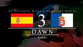 Alternate History of Europe || Dawn - Ashes