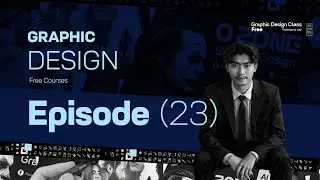 Graphic Design Course Episode 23