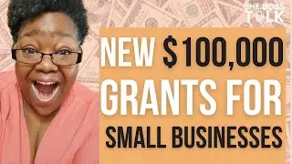 NEW GRANT UP TO $100,000 FOR SMALL BUSINESS - HURRY | SHE BOSS TALK