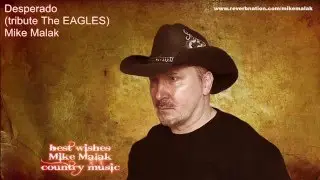 Mike Malak -Desperado (tribute Eagles, soft country rock, lyrics)