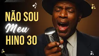 Hino 30 | N&atilde;o Sou Meu (Vers&atilde;o Blues Rock Suave / Soul | Harpa Crist&atilde;)