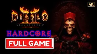 DIABLO 2 RESURRECTED HARDCORE Gameplay Walkthrough FULL GAME [4K 60FPS] - No Commentary