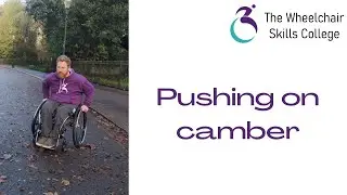 Wheelchair skills: Pushing on a camber