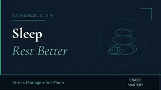 How to Improve Sleep Naturally: Rest Better with Dr. Michael Olpin - Part 1