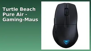BEWERTUNG (2025): Turtle Beach Pure Air - Gaming-Maus. WESENTLICHE Einzelheiten