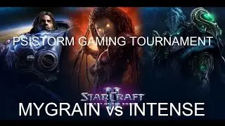PSISTORM Gaming Tournament: MygraiN vs Intense Round 3