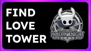 How to Find the Tower of Love in Hollow Knight