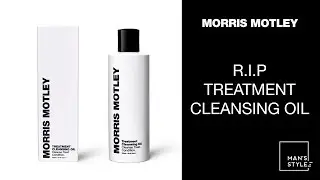 R.I.P Treatment Cleansing Oil - MORRIS MOTLEY