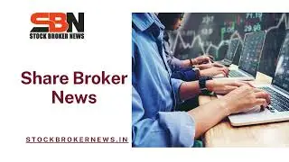 Share Broker News