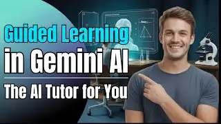 Guided Learning in Gemini AI: Learn Anything Faster with Google&rsquo;s Free AI Tool!