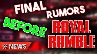 Final WWE Royal Rumble 2020 Rumors Before The Show! - WWE News Ep. 308