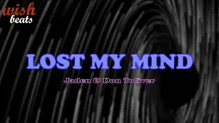 [FREE]  JADEN & DON TOLIVER type beat ''LOST MY MIND'' [2020]