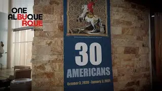 30 Americans: A personal curated tour at the Albuquerque Museum.