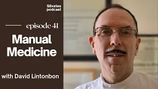 The Comprehensive Guide to Manual Medicine with David Lintonbon