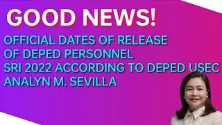 GOOD NEWS! OFFICIAL DATES OF RELEASE OF SRI 2022 ACCORDING TO DEPED USEC MA'AM ANALYN