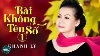 B&Agrave;I KH&Ocirc;NG T&Ecirc;N SỐ 1 (ST: VŨ TH&Agrave;NH AN) - KH&Aacute;NH LY | MV OFFICIAL