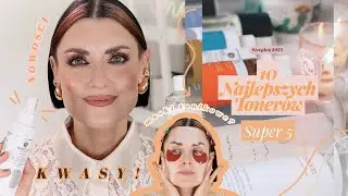 🦸🏻‍♀️SUPER 5 / NAJLEPSZE TONERY 2023 / połowa roku DLACZEGO TRZEBA JE STOSOWAĆ?/magdalenalach.vlog