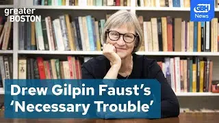 Drew Gilpin Faust on growing up in segregated South, getting in 'necessary trouble'