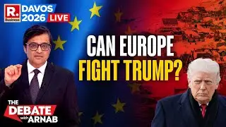 Debate With Arnab LIVE: Will Europe Pushback Trump On Greenland Acquisition Threats In Davos?