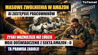 Amazon masowo zwalnia ludzi! | AI zastępuje pracownik&oacute;w | Moje doświadczenie z Amazon