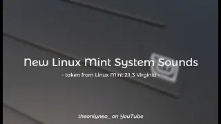 Linux Mint NEW System Sounds (21.3 Virginia)