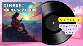 Genesis Chapter 31- The Musical Audio Bible (Singer/Songwriter)