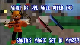 MM2 What Do ppl Will Offer For Santas Spirit set in mm2?? #1