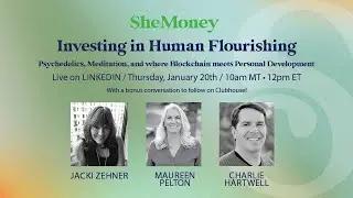From the Archive| Investing in Human Flourishing: LinkedIn Live w/ Maureen Pelton & Charlie Hartwell