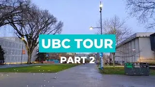 UBC Tour (Part 2)
