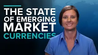 The State of Emerging Market Currencies