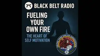 Black Belt Radio Show #18 - Fueling Your Own File Fire