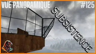 Je m'offre une vue imprenable sur la map - Subsistence - #125 (FR) (2K) #subsistence