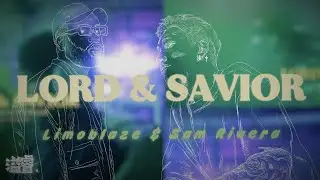 Lord & Savior - Sam Rivera and Limoblaze | Lyric Video