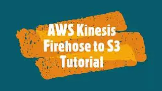 AWS Kinesis Firehose to S3 Tutorial | Step by Step configuration