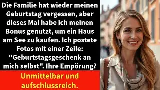 Die Familie hat wieder meinen Geburtstag vergessen, aber dieses Mal habe ich meinen Bonus genutzt,