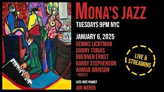 Mona's jazz livestream 1/6/25 - Lichtman, Tobias, Ernst, A. Johnson, Stephenson