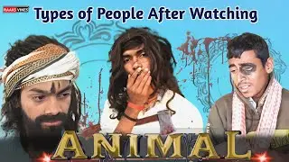 Types of People After Watching ANiMAL | Raaks Vines