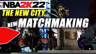NBA 2k22 Next Gen NEW CITY Layout!! NEW Matchmaking Options