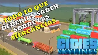 Cities Skylines - ¿Cómo funcionan las MERCANCÍAS y ESTACIONES DE CARGA?